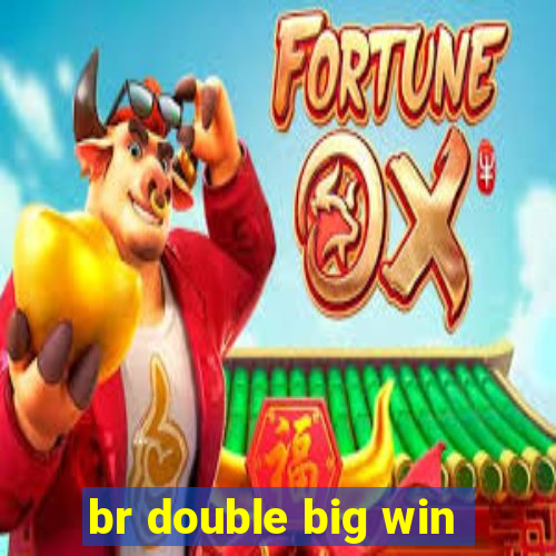 br double big win